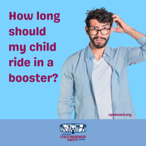 This is a social media tile: How long should my child ride in a booster?