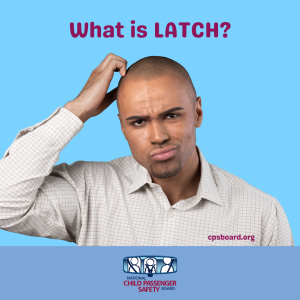This is a social media tile. A man, looking perplexed, asks the question, "What is LATCH." The message is about car seat installation using lower anchors and tethers.